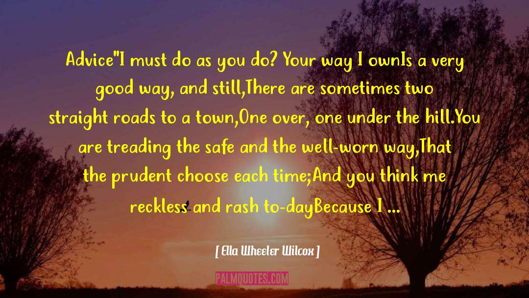 Ella Wheeler Wilcox Quotes: Advice