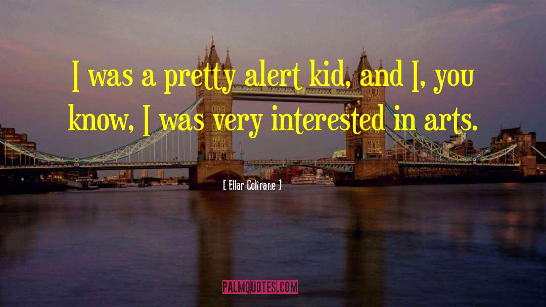 Ellar Coltrane Quotes: I was a pretty alert