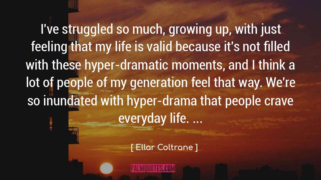 Ellar Coltrane Quotes: I've struggled so much, growing