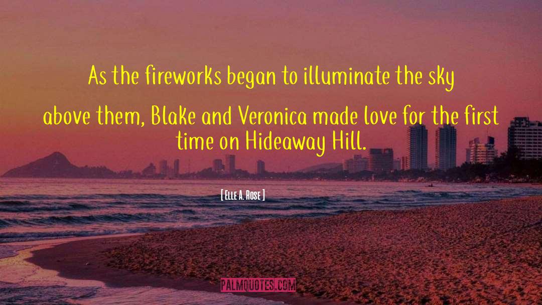 Elle A. Rose Quotes: As the fireworks began to