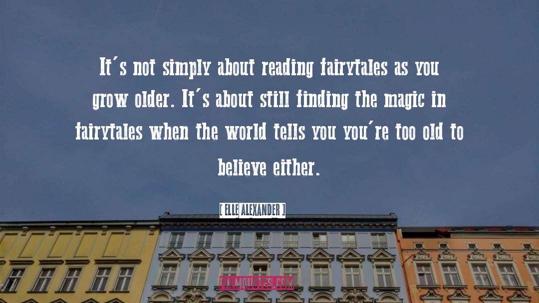 Elle Alexander Quotes: It's not simply about reading