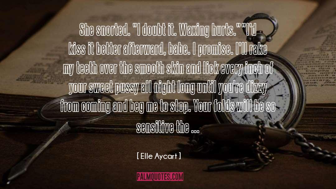 Elle Aycart Quotes: She snorted. 