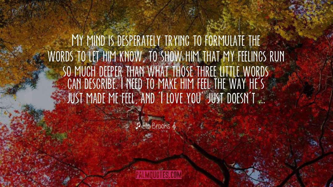 Elle Brooks Quotes: My mind is desperately trying