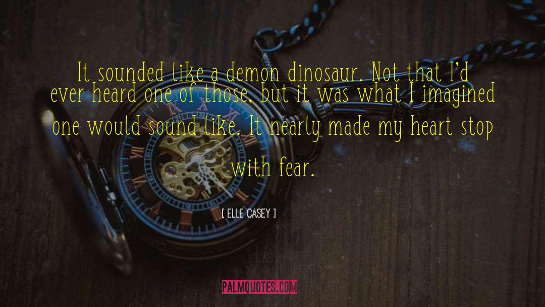 Elle Casey Quotes: It sounded like a demon