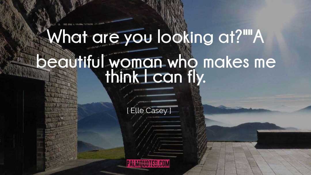 Elle Casey Quotes: What are you looking at?