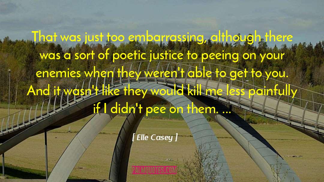 Elle Casey Quotes: That was just too embarrassing,