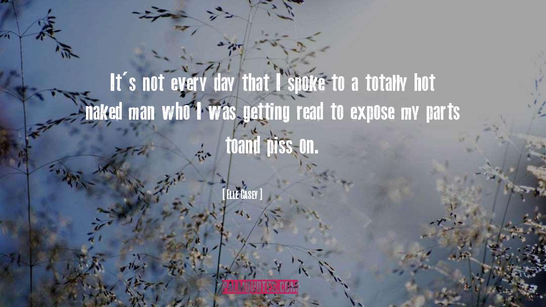 Elle Casey Quotes: It's not every day that
