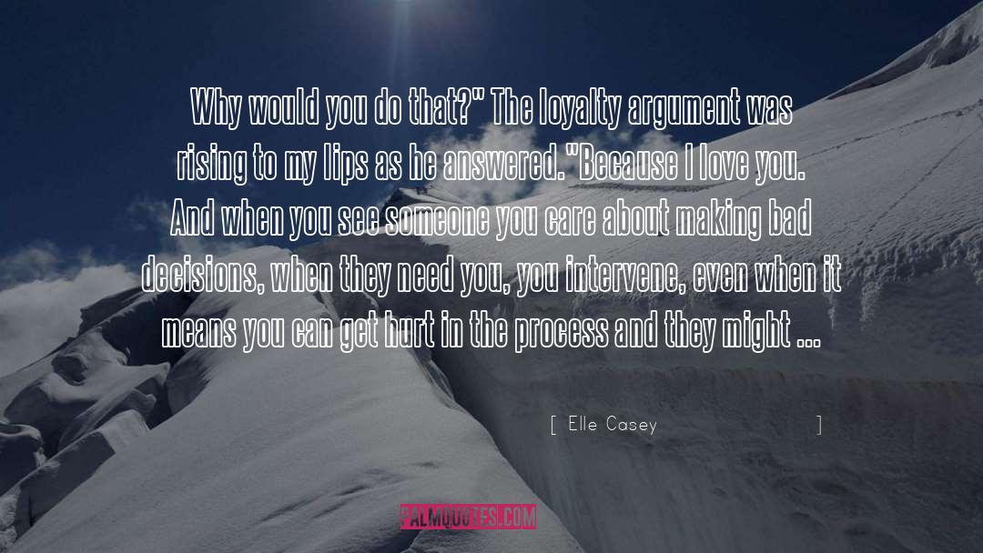 Elle Casey Quotes: Why would you do that?