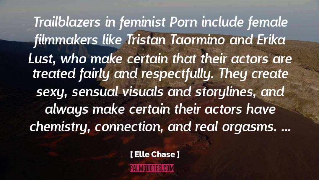 Elle Chase Quotes: Trailblazers in feminist Porn include