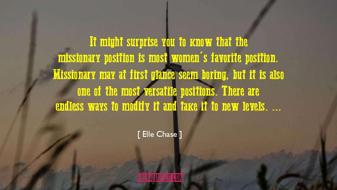 Elle Chase Quotes: It might surprise you to