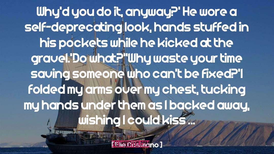 Elle Cosimano Quotes: Why'd you do it, anyway?'