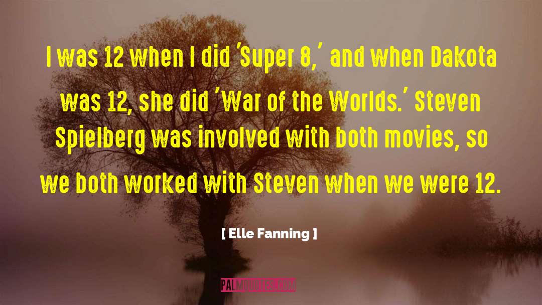 Elle Fanning Quotes: I was 12 when I