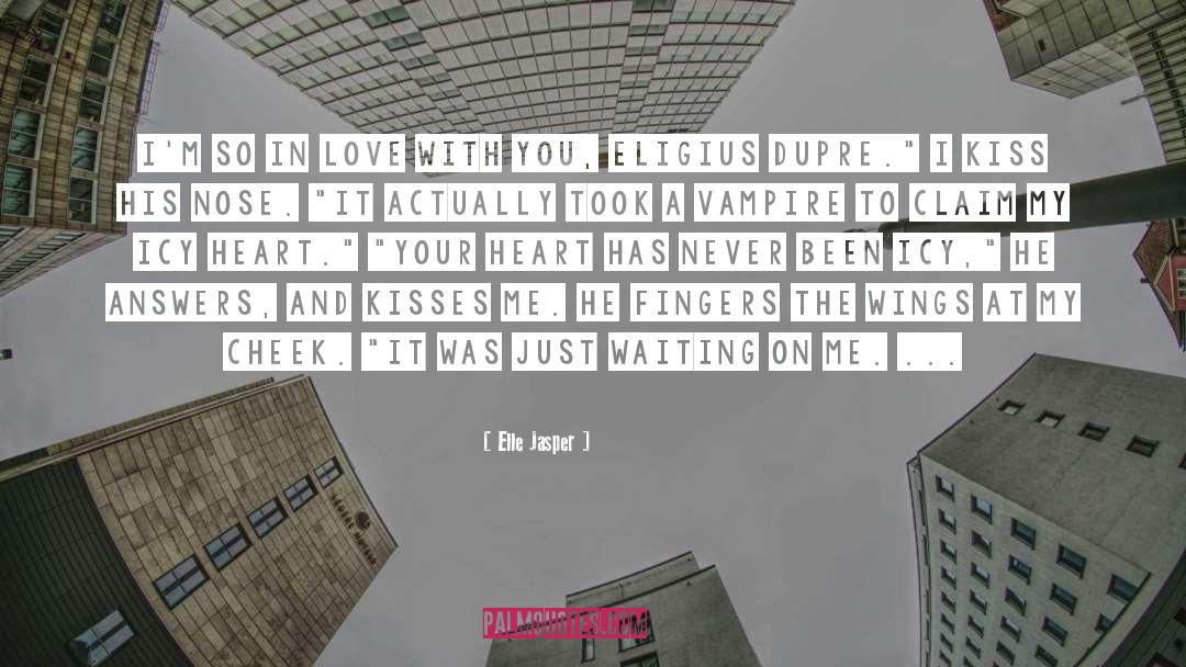 Elle Jasper Quotes: I'm so in love with