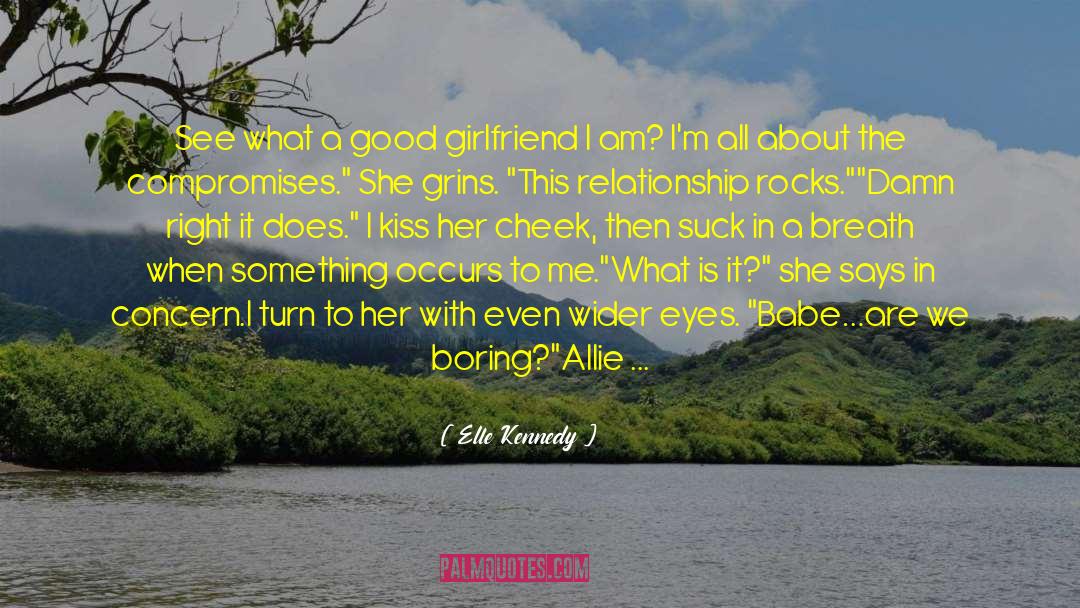 Elle Kennedy Quotes: See what a good girlfriend