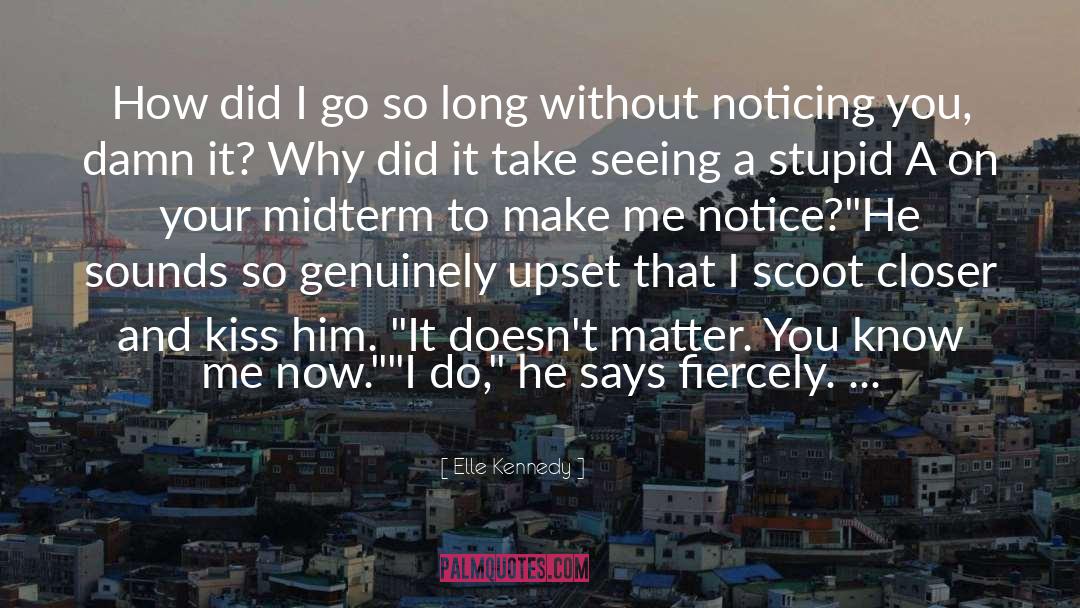 Elle Kennedy Quotes: How did I go so