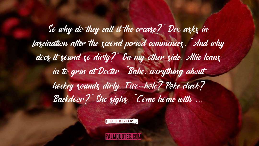 Elle Kennedy Quotes: So why do they call