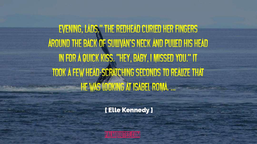 Elle Kennedy Quotes: Evening, lads.