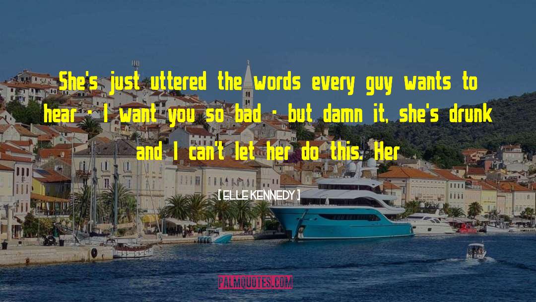 Elle Kennedy Quotes: She's just uttered the words