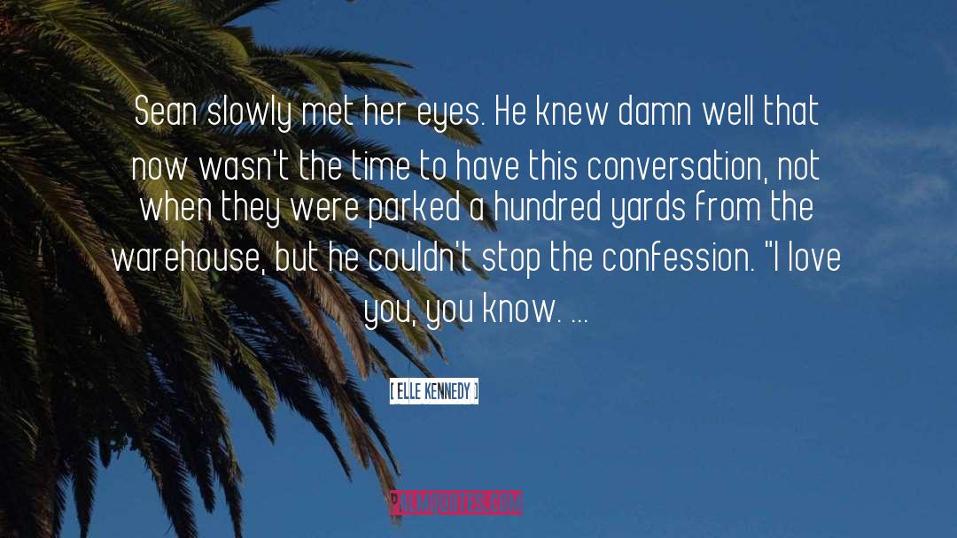 Elle Kennedy Quotes: Sean slowly met her eyes.