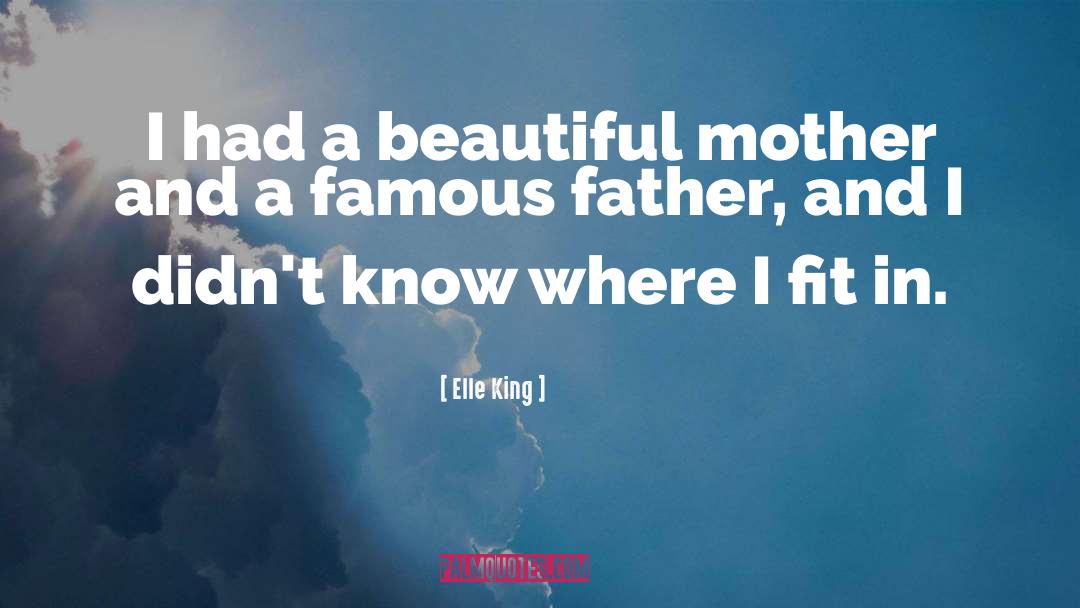 Elle King Quotes: I had a beautiful mother