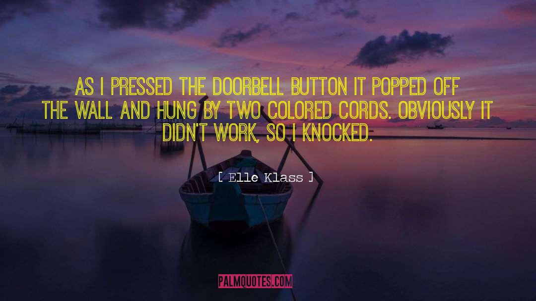 Elle Klass Quotes: As I pressed the doorbell