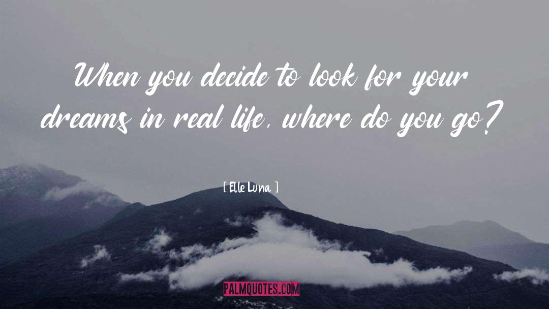 Elle Luna Quotes: When you decide to look