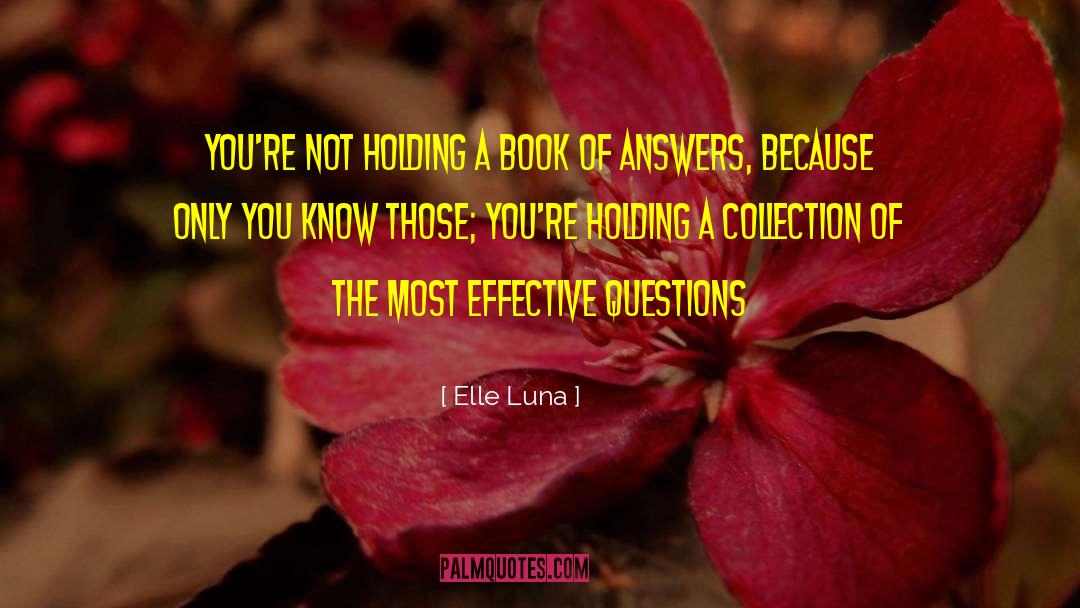 Elle Luna Quotes: you're not holding a book