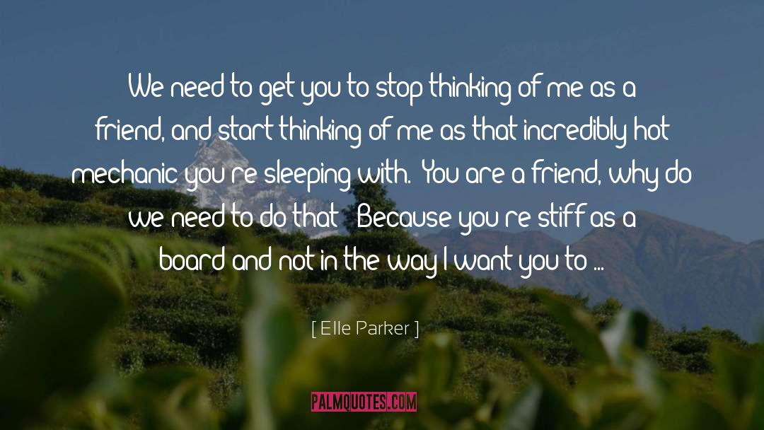 Elle Parker Quotes: We need to get you