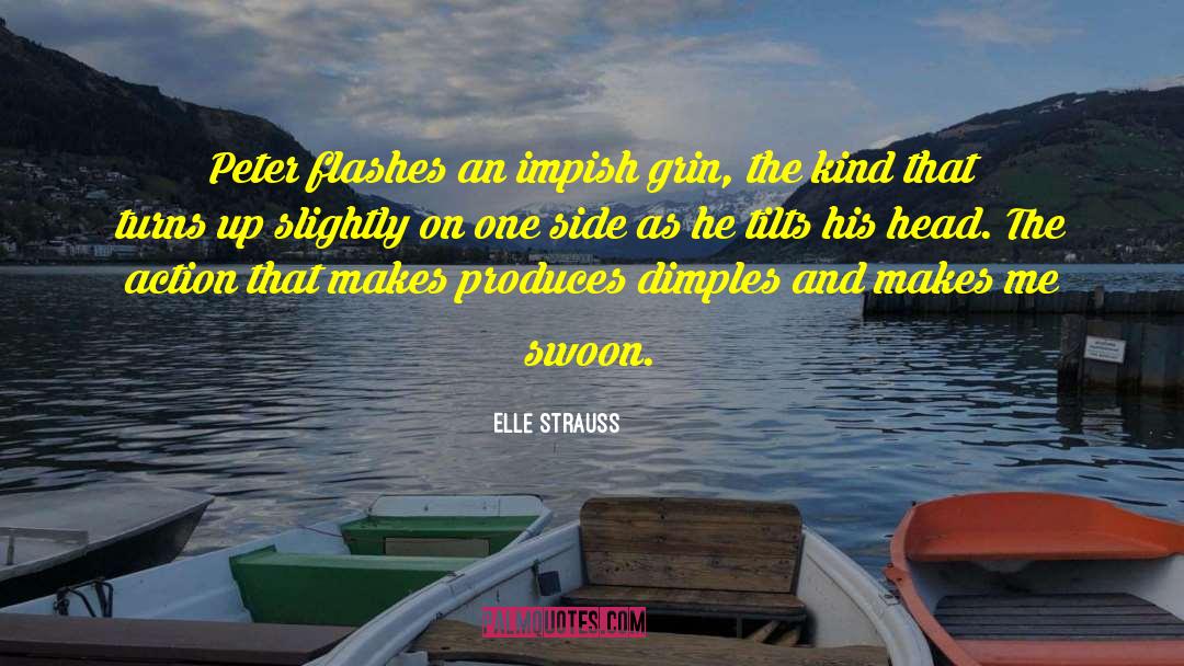 Elle Strauss Quotes: Peter flashes an impish grin,