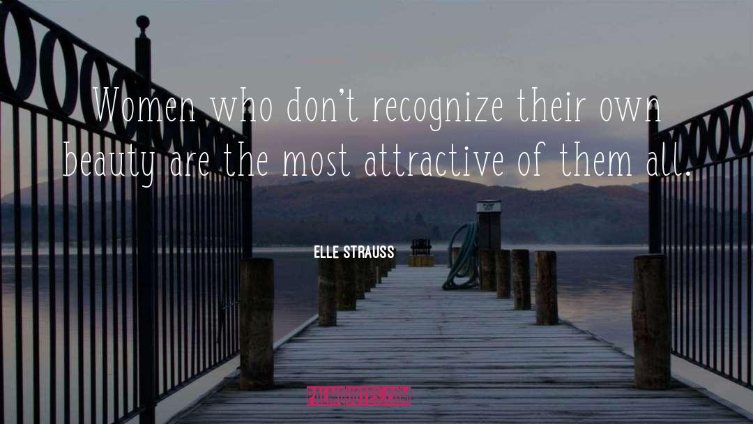 Elle Strauss Quotes: Women who don't recognize their