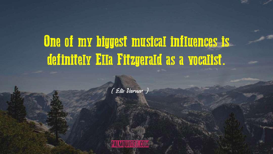 Elle Varner Quotes: One of my biggest musical