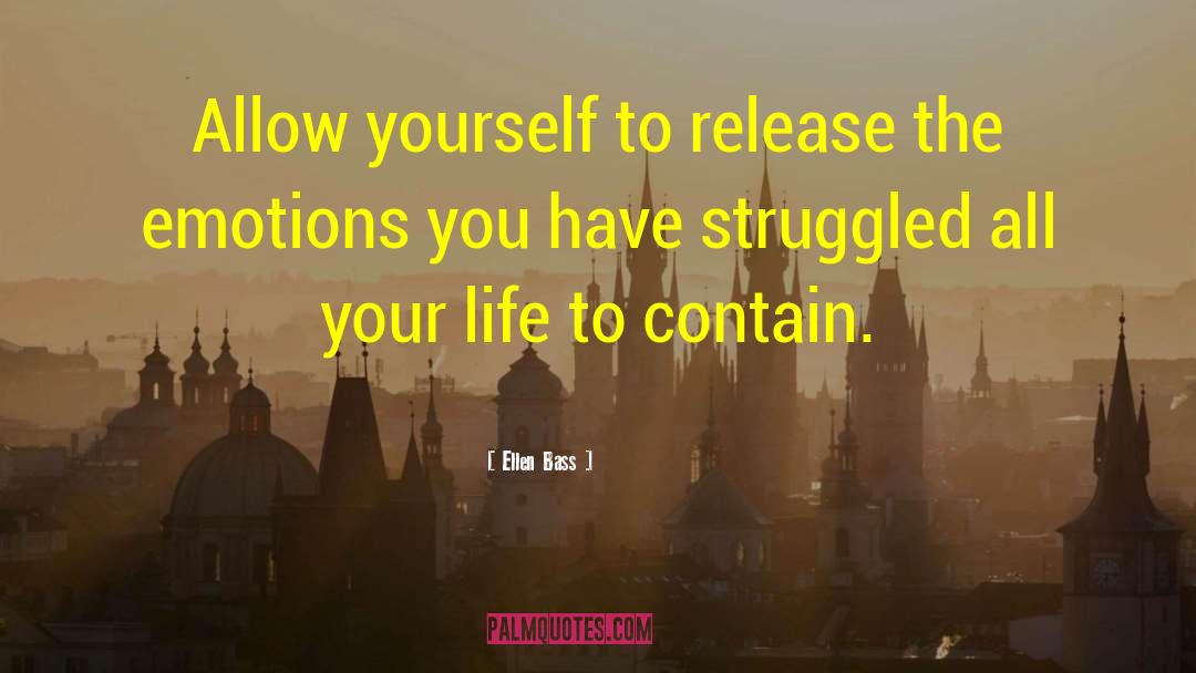 Ellen Bass Quotes: Allow yourself to release the