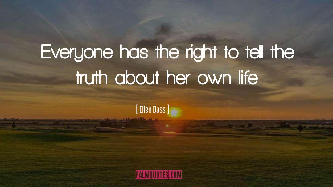 Ellen Bass Quotes: Everyone has the right to