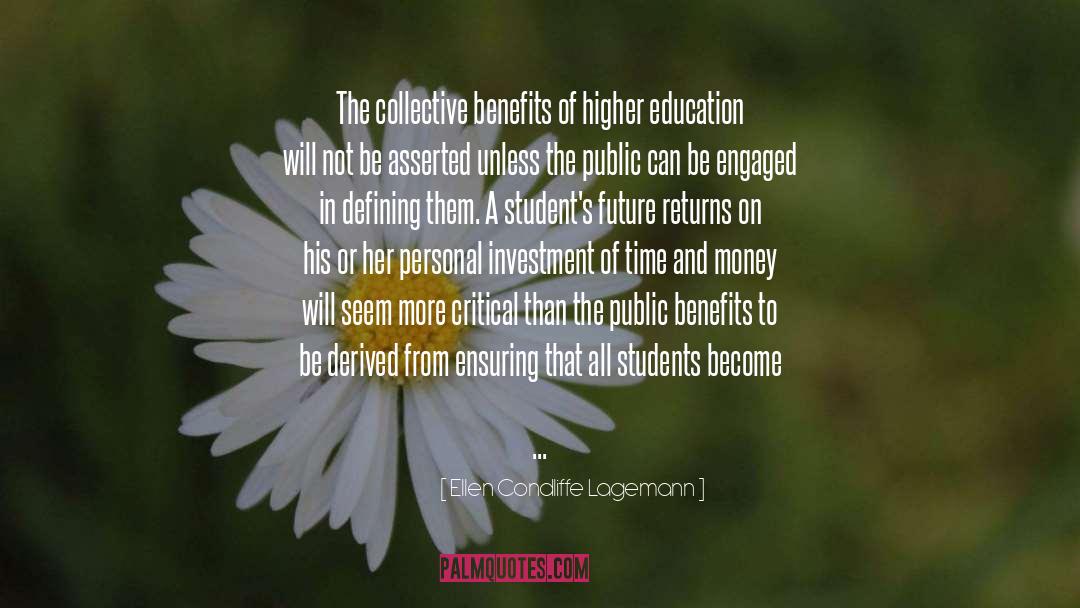 Ellen Condliffe Lagemann Quotes: The collective benefits of higher