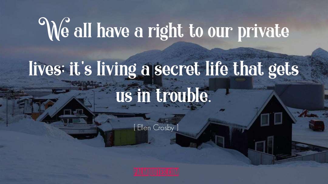 Ellen Crosby Quotes: We all have a right