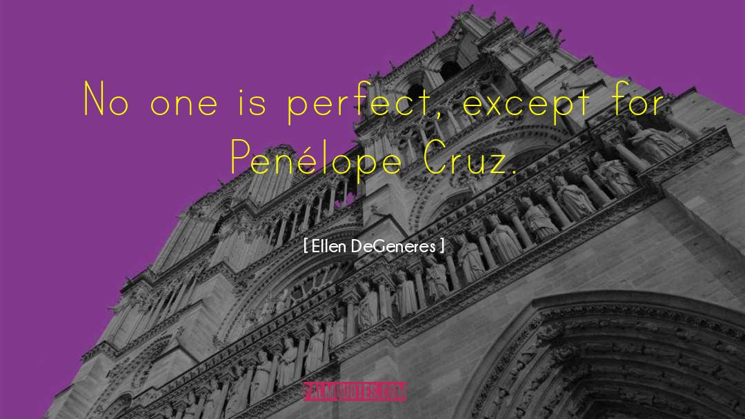 Ellen DeGeneres Quotes: No one is perfect, except