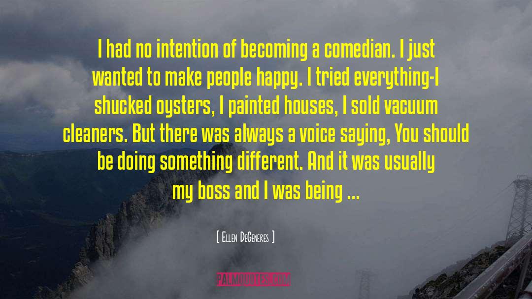 Ellen DeGeneres Quotes: I had no intention of