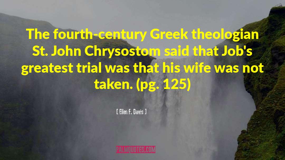 Ellen F. Davis Quotes: The fourth-century Greek theologian St.