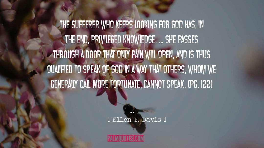 Ellen F. Davis Quotes: The sufferer who keeps looking