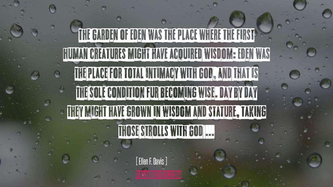 Ellen F. Davis Quotes: The Garden of Eden was