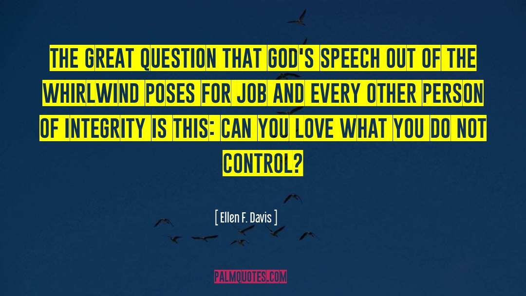 Ellen F. Davis Quotes: The great question that God's