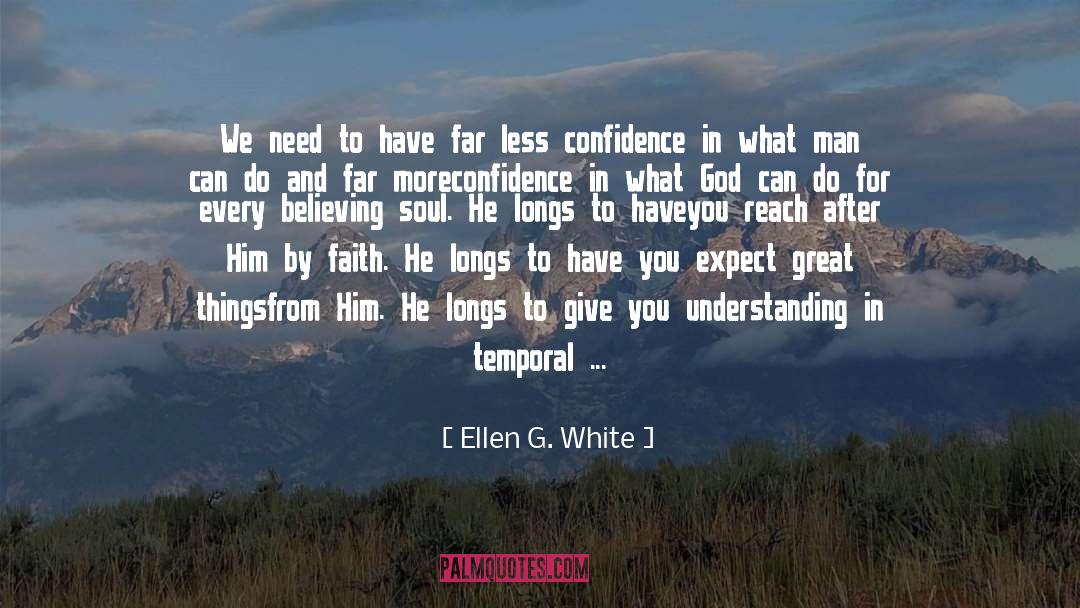 Ellen G. White Quotes: We need to have far