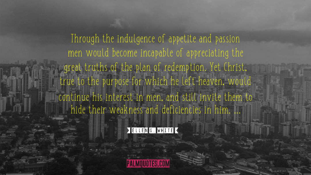 Ellen G. White Quotes: Through the indulgence of appetite