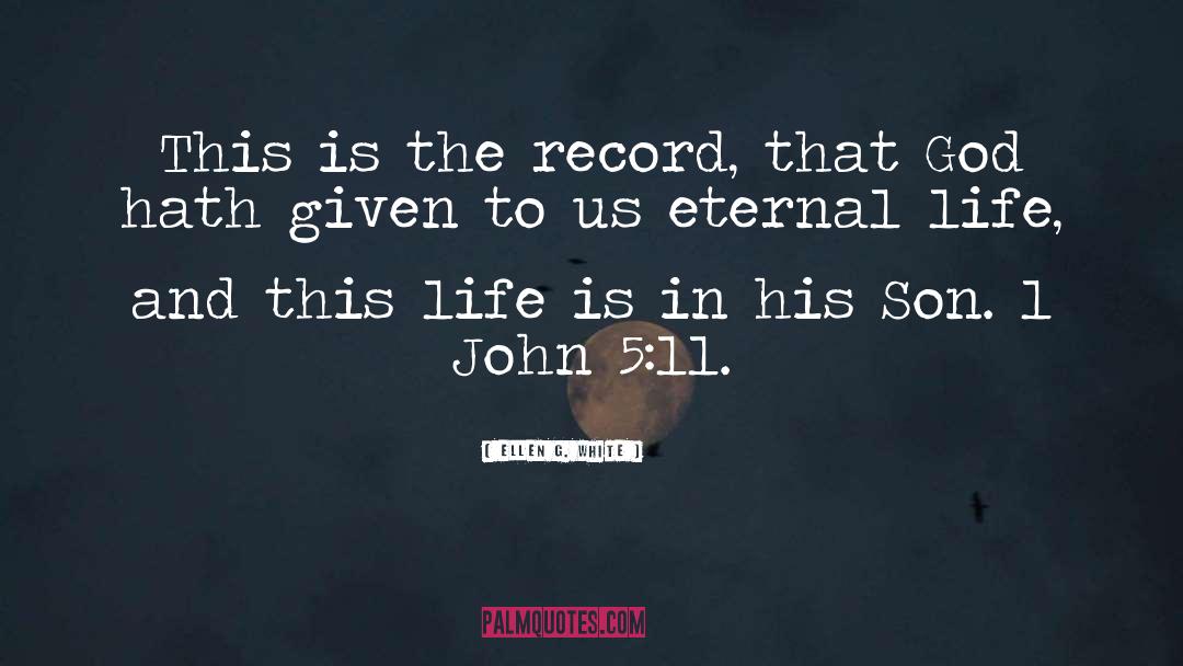 Ellen G. White Quotes: This is the record, that