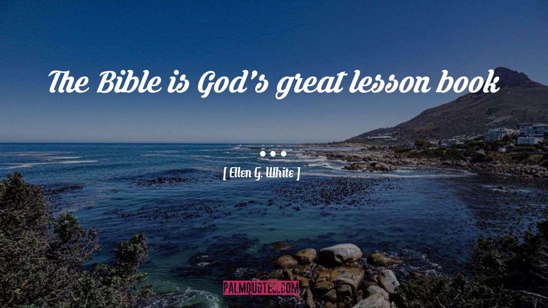 Ellen G. White Quotes: The Bible is God's great