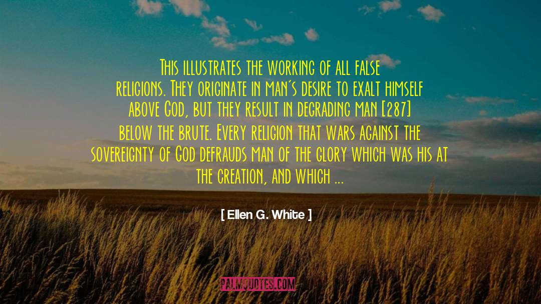 Ellen G. White Quotes: This illustrates the working of