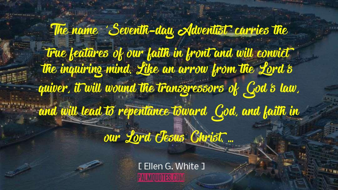 Ellen G. White Quotes: The name 'Seventh-day Adventist' carries