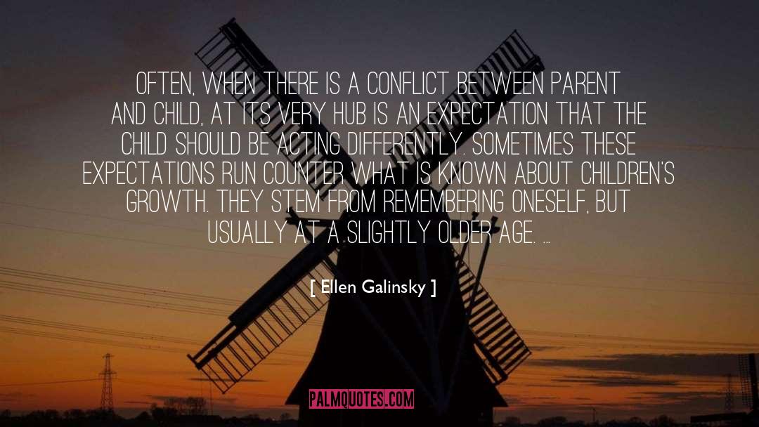 Ellen Galinsky Quotes: Often, when there is a