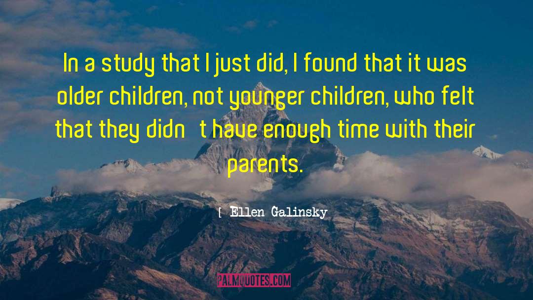 Ellen Galinsky Quotes: In a study that I