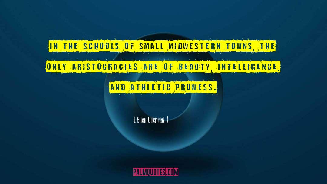 Ellen Gilchrist Quotes: In the schools of small